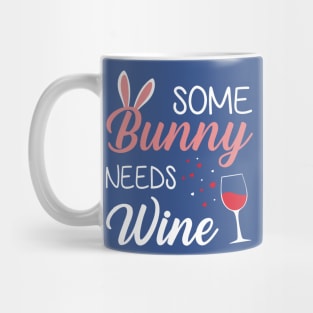 Some Bunny Needs Wine 2 Mug